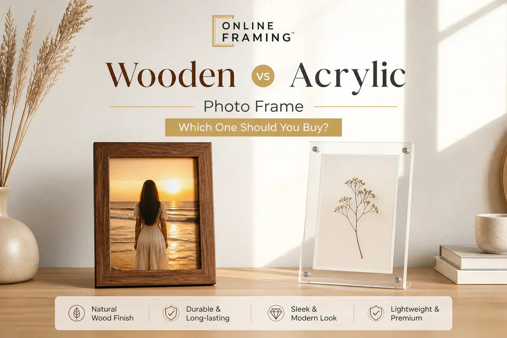 Wooden vs Acrylic Photo Frame: Which One Should You Choose?