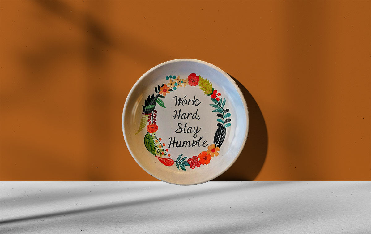 Work Hard, Stay Humble Thought Decorative Handmade Plate